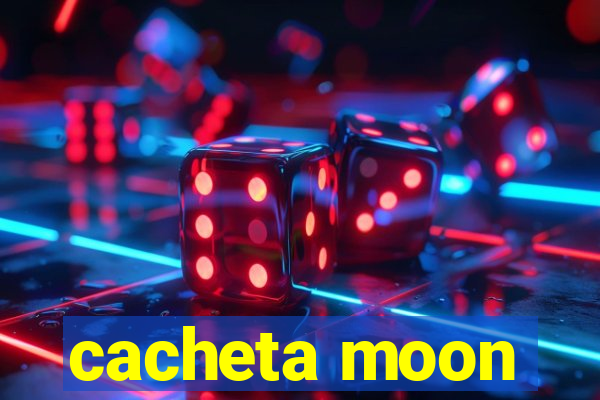 cacheta moon